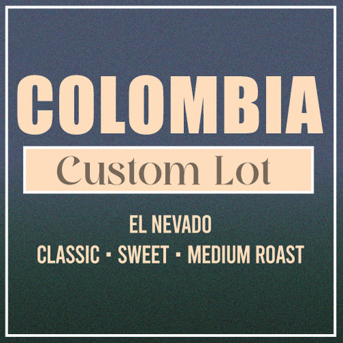 Colombia Custom Lot- El Nevado