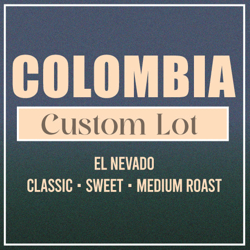 Colombia Custom Lot- El Nevado